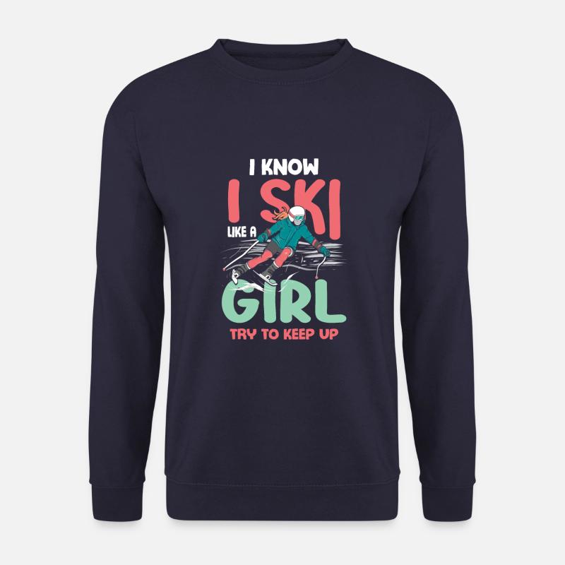 I Know I Ski Like A Girl - Skier Skiing - Unisex Sweatshirt - navy