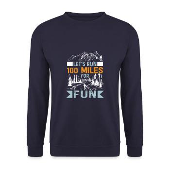Let's Run 100 Miles Ultrarunning Funny Ultra - Unisex Sweatshirt - navy - Front - Alina (178cm) & Michal (187cm)