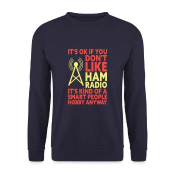 It's Okay If You Don't Like HAM Radio Funny - Unisex Sweatshirt - navy - Front - Alina (178cm) & Michal (187cm)
