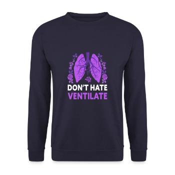 Don't Hate Ventilate Funny Respiratory Therapy - Unisex Sweatshirt - navy - Front - Alina (178cm) & Michal (187cm)