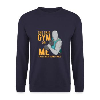 She Said Gym Or Me I Miss Her Funny Bodybuilding - Unisex Pullover - Navy - Vorne - Alina (178cm) & Michal (187cm)