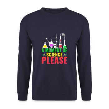 A Moment Of Science Please Funny Chemistry Chemist - Unisex Sweatshirt - navy - Front - Alina (178cm) & Michal (187cm)
