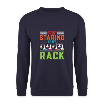 Stop Staring At My Rack Funny Chemist Chemistry - Unisex Sweatshirt - navy - Front - Alina (178cm) & Michal (187cm)