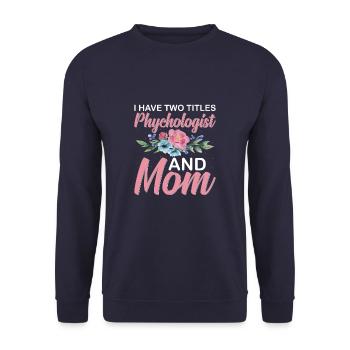 Psychologist And Mom Mother - Unisex Sweatshirt - navy - Front - Alina (178cm) & Michal (187cm)
