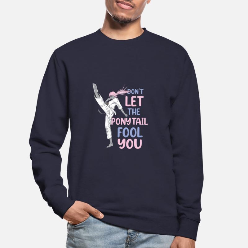 Ne laissez pas la queue de cheval vous tromper Karaté drôle Sweat-shirt Unisexe