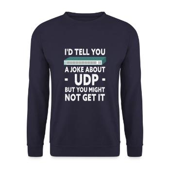 Funny Joke About UDP Network Administrator IT Tech - Unisex Sweatshirt - navy - Front - Alina (178cm) & Michal (187cm)