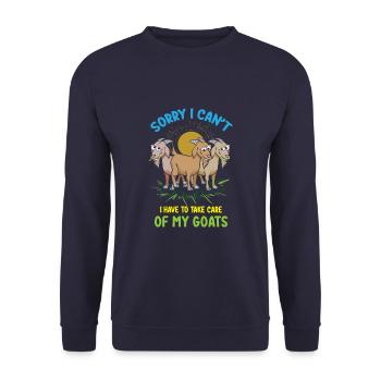 Sorry I Can't I Have To Of My Goats - Unisex Sweatshirt - navy - Front - Alina (178cm) & Michal (187cm)