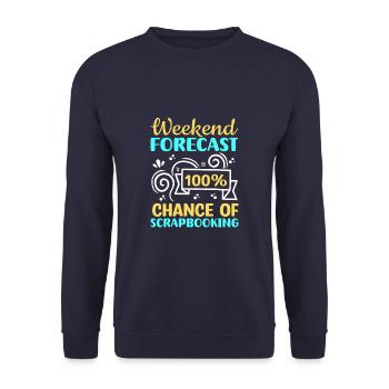 Weekend Forecast 100% Chance Of Scrapbooking Funny - Unisex Sweatshirt - navy - Front - Alina (178cm) & Michal (187cm)