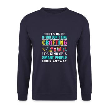 C’est ok si vous n’aimez pas créer un drôle d’artisan - Sweat-shirt Unisexe - marine - Devant - Alina (178cm) & Michal (187cm)
