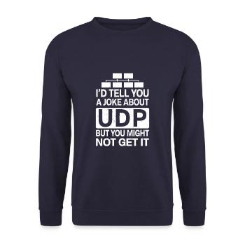 Funny Joke About UDP Network Administrator IT Tech - Unisex Sweatshirt - navy - Front - Alina (178cm) & Michal (187cm)