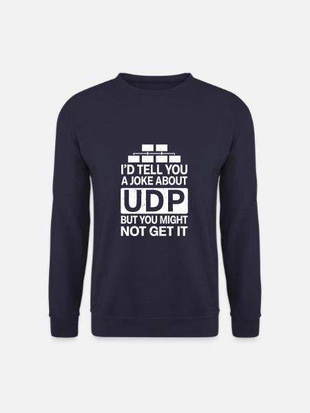 Funny Joke About UDP Network Administrator IT Tech - Unisex Sweatshirt - navy