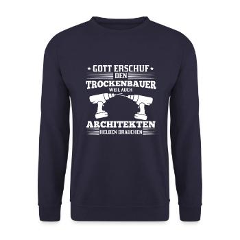 Trockenbauer Spruch Tischler Helden Architekten - Unisex Pullover - Navy - Vorne - Alina (178cm) & Michal (187cm)
