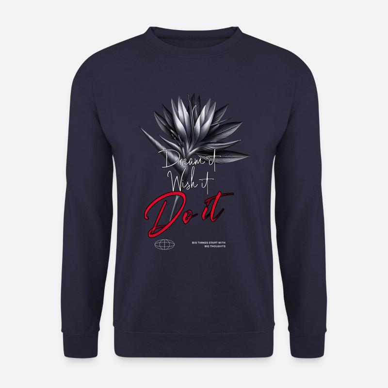 Dream it Wish it Do it - Unisex Sweatshirt - navy