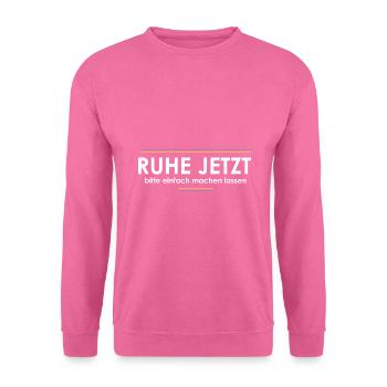 Ruhe jetzt - Unisex Pullover - Pink - Vorne
