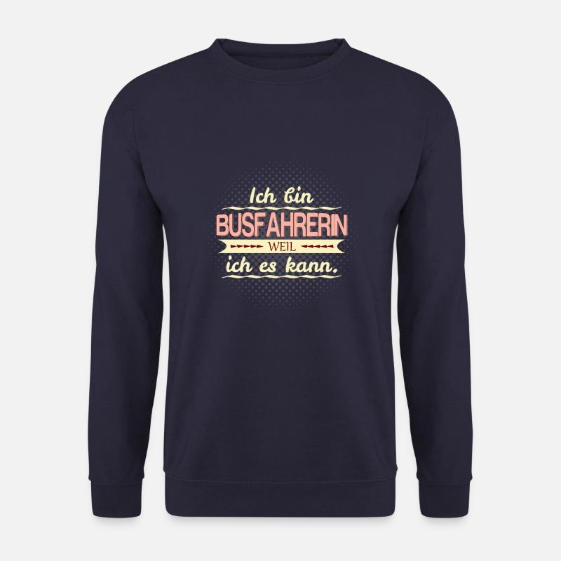busfahrerin weil ich es kann - Unisex Pullover - Navy