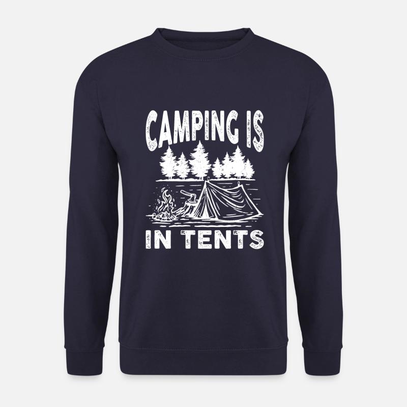 Camping is in Tents - Unisex Sweatshirt - navy