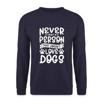 Never trust a person that does not love dogs - Unisex Sweatshirt - navy - Front - Alina (178cm) & Michal (187cm)