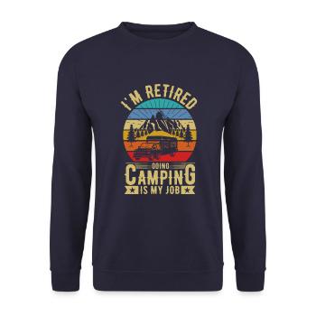 Im retired, going camping is my job - Unisex Sweatshirt - navy - Front - Alina (178cm) & Michal (187cm)
