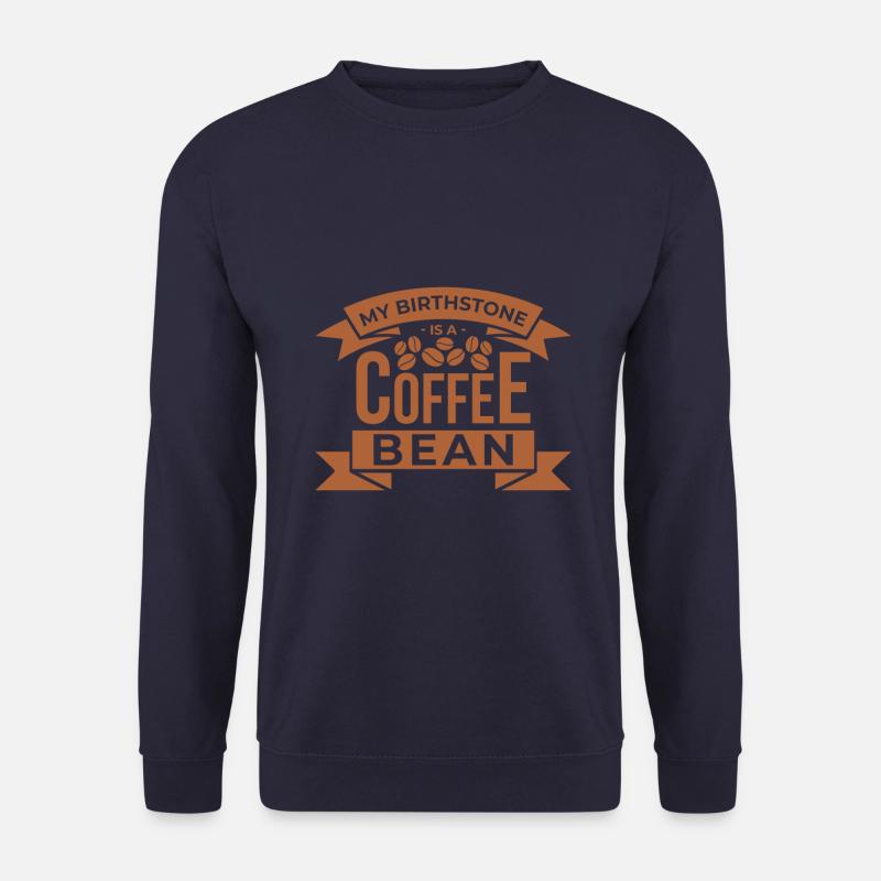 Ma pierre de naissance est un grain de café - Sweat-shirt Unisexe - marine