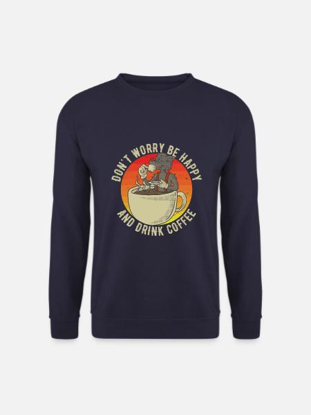 Don't worry, be happy - Unisex Sweatshirt - navy
