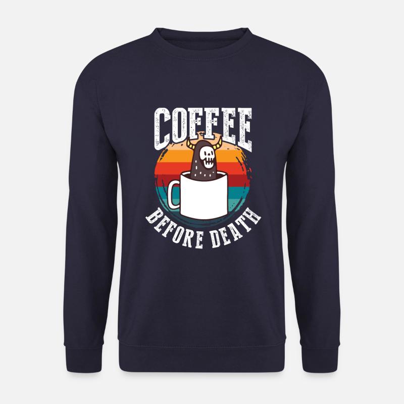Coffee before death - Unisex Sweatshirt - navy