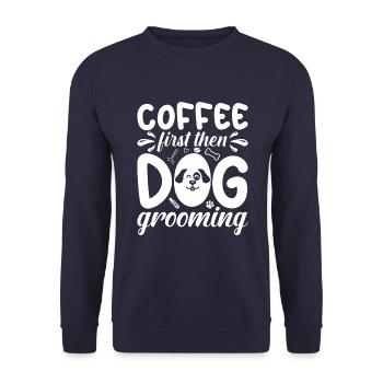 First coffee, then dog care - Unisex Sweatshirt - navy - Front - Alina (178cm) & Michal (187cm)