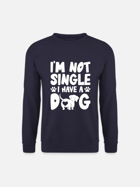 I'm not single, I have a dog - Unisex Sweatshirt - navy