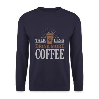 Sprich Weniger Trinken Mehr Kaffee - Unisex Pullover - Navy - Vorne - Alina (178cm) & Michal (187cm)