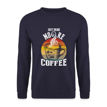 Just drink more coffee - Unisex Sweatshirt - navy - Front - Alina (178cm) & Michal (187cm)