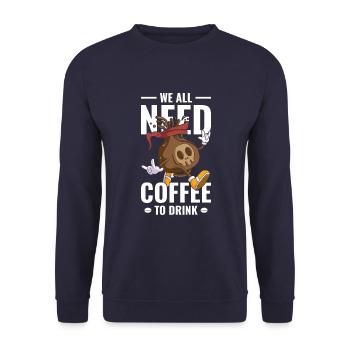 We all need coffee to drink - Unisex Sweatshirt - navy - Front - Alina (178cm) & Michal (187cm)