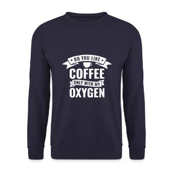 Magst Du Kaffee Nur Mit Meinem Sauerstoff? - Unisex Pullover - Navy - Vorne - Alina (178cm) & Michal (187cm)