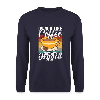 Aimez-vous le café uniquement avec mon oxygène? - Sweat-shirt Unisexe - marine - Devant - Alina (178cm) & Michal (187cm)