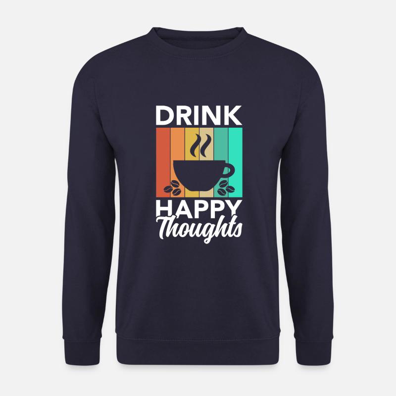 Drink happy thoughts - Unisex Sweatshirt - navy