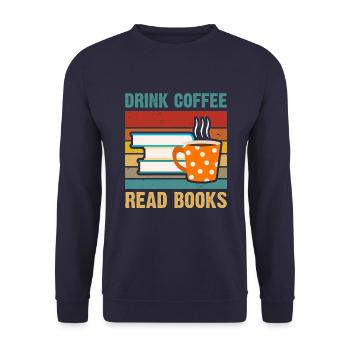Trinken Sie Kaffee Lesen Bücher - Unisex Pullover - Navy - Vorne - Alina (178cm) & Michal (187cm)