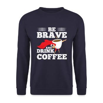 Soyez courageux et buvez du café - Sweat-shirt Unisexe - marine - Devant - Alina (178cm) & Michal (187cm)