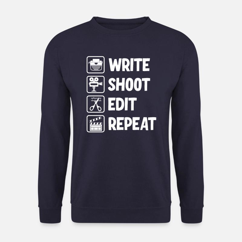 Écrire Shoot Edit Répéter Cinéaste - Sweat-shirt Unisexe - marine