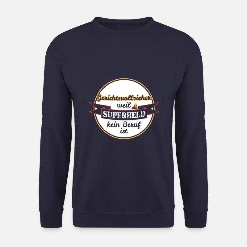 Gerichtsvollzieher weil Superheld kein Beruf ist - Unisex Pullover - Navy