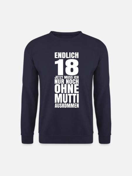 Endlich 18 jetzt nur noch ohne Mutti auskommen - Unisex Pullover - Navy