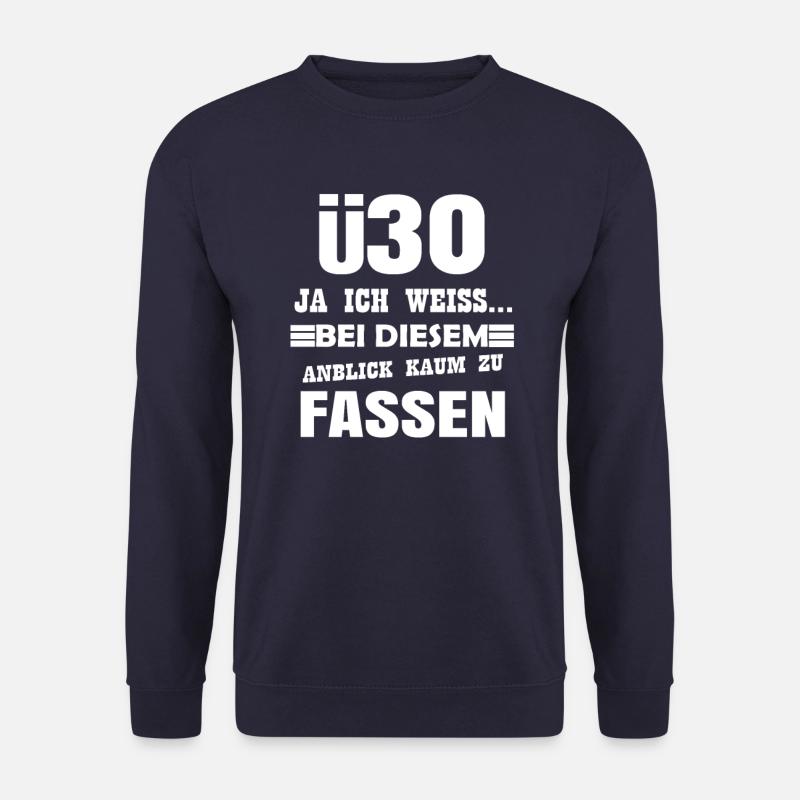 Ü30 Ja ich weiß, kaum zu glauben - Unisex Pullover - Navy