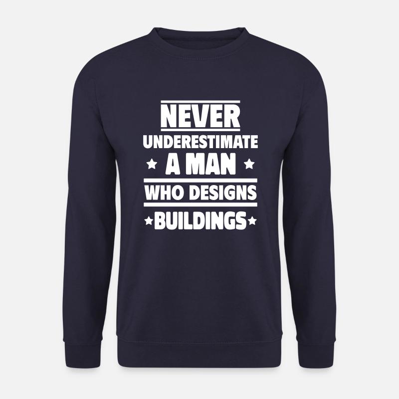 Unterschätze niemals einen Mann, der Gebäude plant - Unisex Pullover - Navy