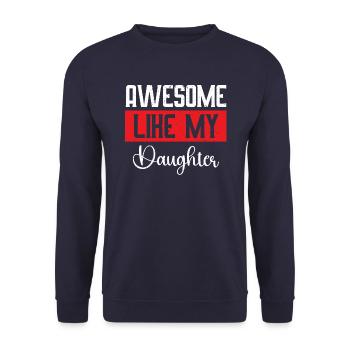 Toll wie meine Tochter Lustiger Vatertag - Unisex Pullover - Navy - Vorne - Alina (178cm) & Michal (187cm)