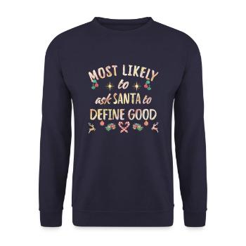 most likely to ask Santa to define good - Unisex Sweatshirt - navy - Front - Alina (178cm) & Michal (187cm)