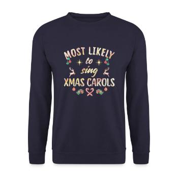 most likely to sing xmas carols - Unisex Sweatshirt - navy - Front - Alina (178cm) & Michal (187cm)