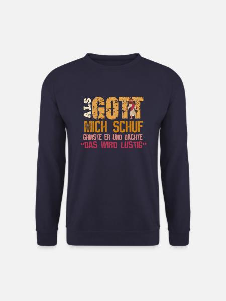 Als Gott mich schuf - Das wird lustig - Unisex Pullover - Navy