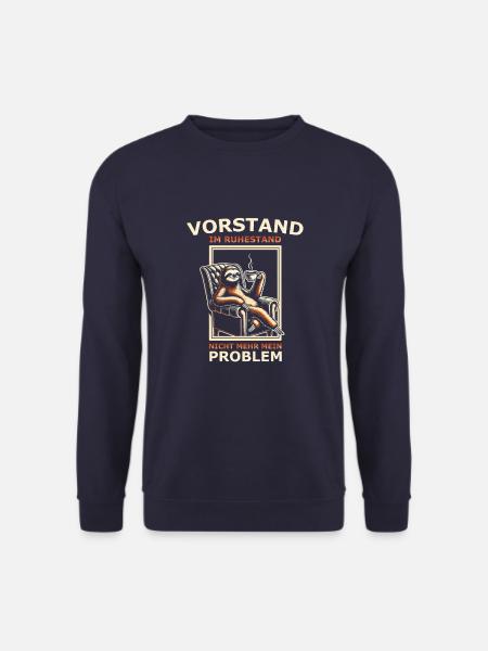 Vorstand im Ruhestand nicht mehr mein Problem - Unisex Pullover - Navy