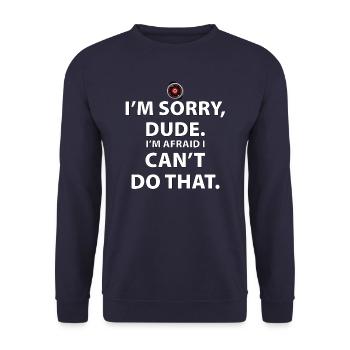 Tut mir leid, Kumpel, ich kann das nicht tun - Unisex Pullover - Navy - Vorne - Alina (178cm) & Michal (187cm)