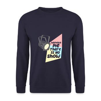 Beleuchter Lichttechniker Ohne Mich keine Show - Unisex Pullover - Navy - Vorne - Alina (178cm) & Michal (187cm)