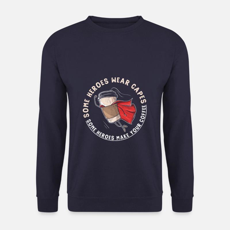 Some heroes make your Coffee - Unisex Pullover - Navy