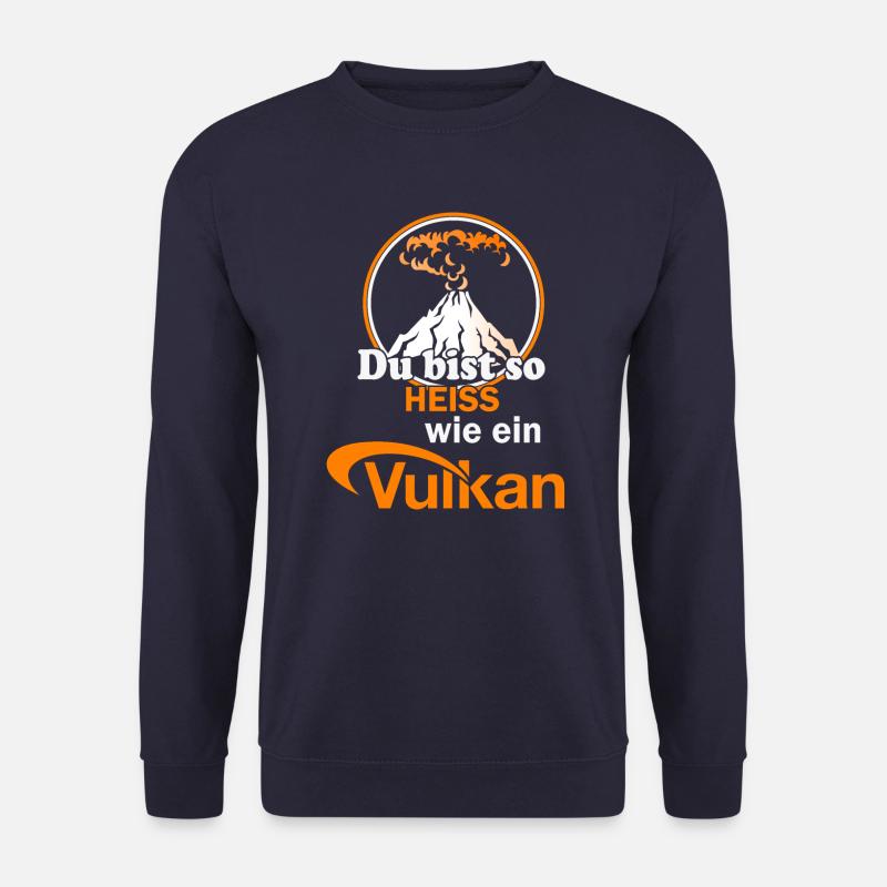 Du bist so heiss wie ein Vulkan - Unisex Pullover - Navy