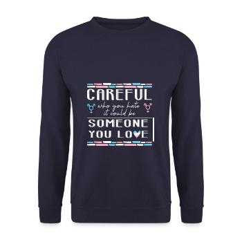 LBGT Flag Gay Pride Careful someone you love - Unisex Pullover - Navy - Vorne - Alina (178cm) & Michal (187cm)